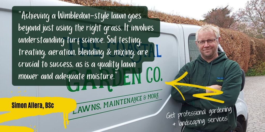 “Achieving a Wimbledon-style lawn goes beyond just using the right grass. It involves understanding turf science. Soil testing, treating, aeration, blending & mixing, are crucial to success.