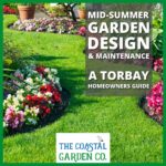 Mid-Summer Garden Design & Maintenance: A Torbay Homeowners Guide | The Coastal Garden Company | Torbay Gardening & Landscaping